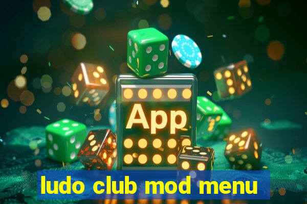 ludo club mod menu